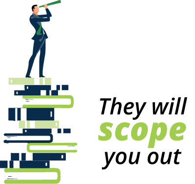Illustration of a man standing on a stack of books with text "They will scope you out."