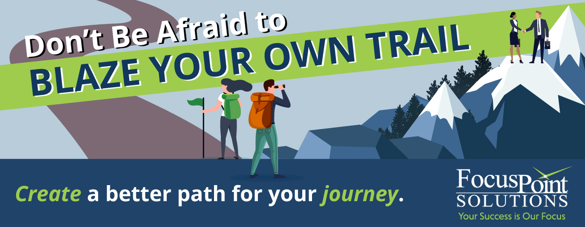 Don't be afraid to blaze your own trail banner